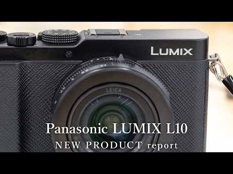 【先行レポート】Panasonic LUMIX L10