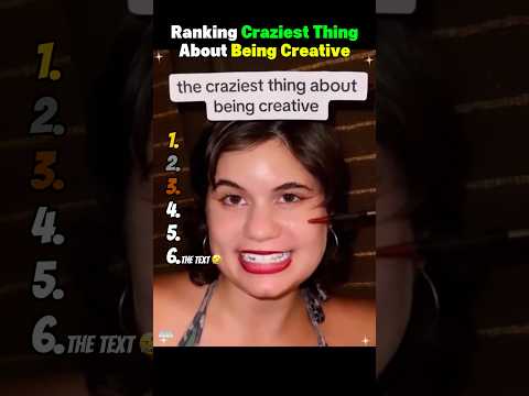 Ranking Craziest Thing About Being Creative 😂 サムネイル